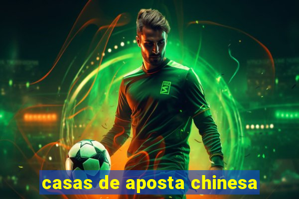 casas de aposta chinesa