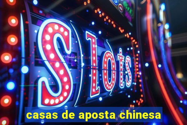 casas de aposta chinesa