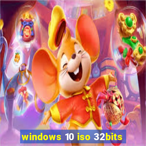 windows 10 iso 32bits