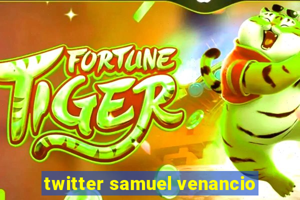 twitter samuel venancio