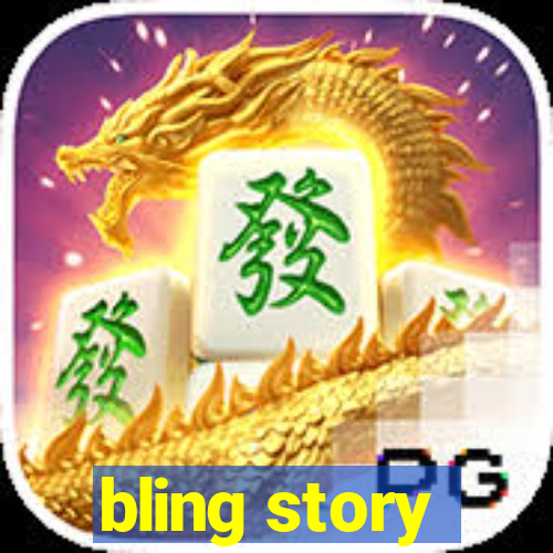 bling story