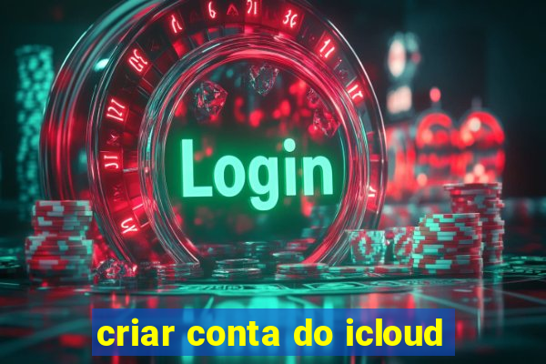 criar conta do icloud