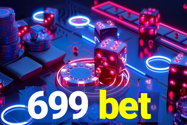 699 bet