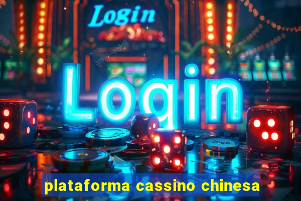 plataforma cassino chinesa