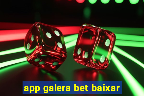 app galera bet baixar