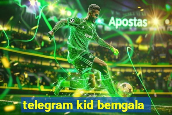 telegram kid bemgala