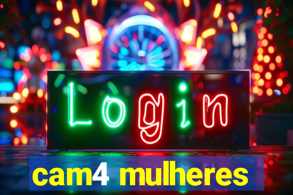 cam4 mulheres