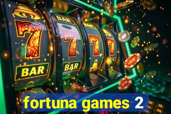 fortuna games 2