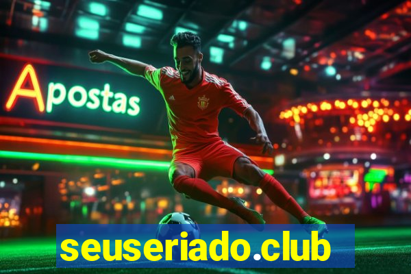 seuseriado.club