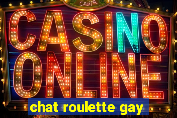 chat roulette gay