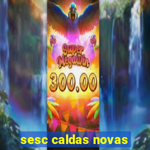 sesc caldas novas