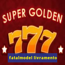 fatalmodel livramento