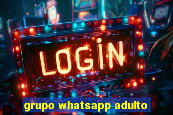 grupo whatsapp adulto