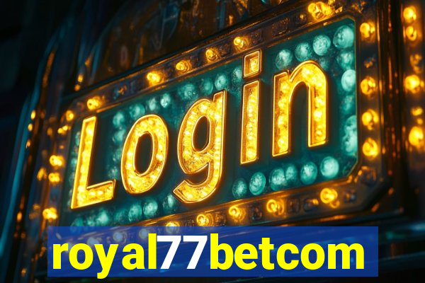 royal77betcom