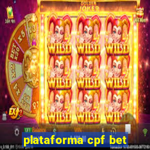 plataforma cpf bet