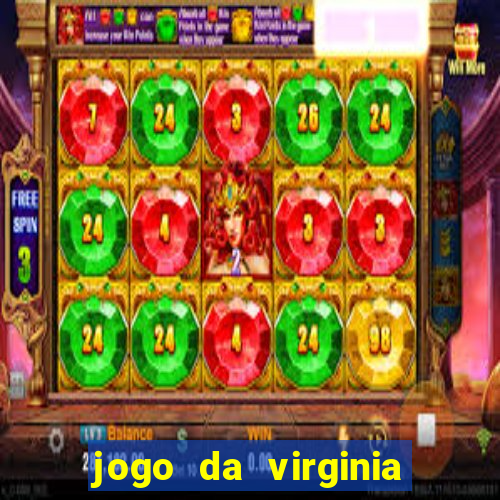 jogo da virginia que da dinheiro