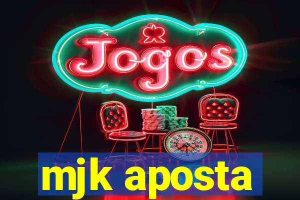 mjk aposta