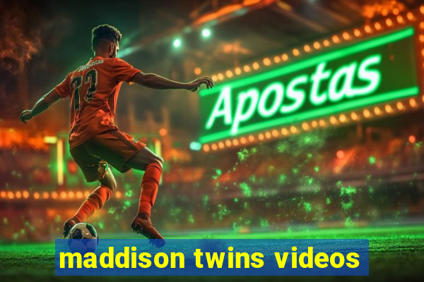 maddison twins videos