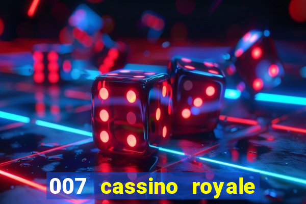 007 cassino royale dublado download