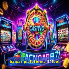 baixar plataforma 811bet