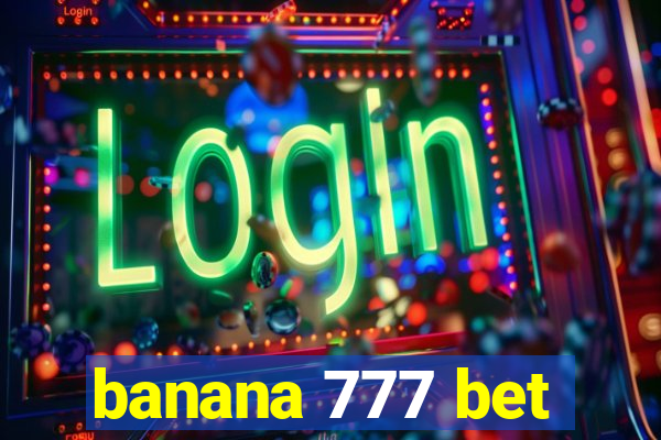 banana 777 bet