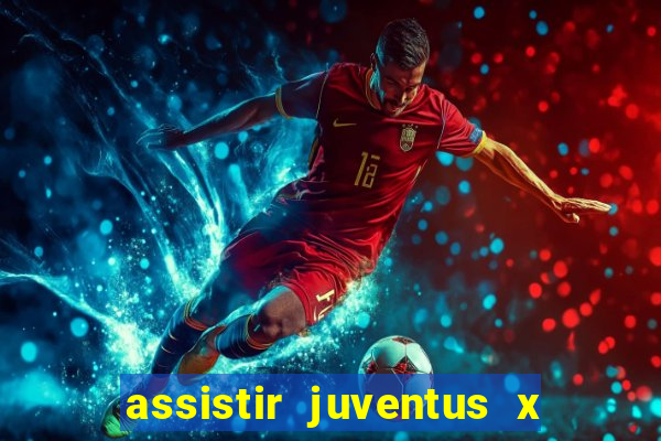 assistir juventus x bayer leverkusen futemax