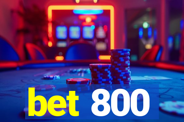 bet 800