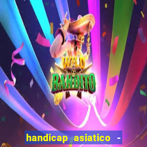 handicap asiatico - 0 5