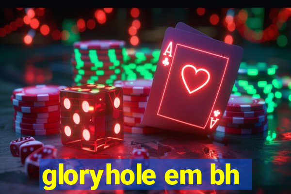 gloryhole em bh