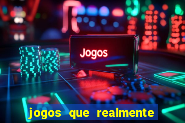 jogos que realmente pagam sem precisar depositar dinheiro