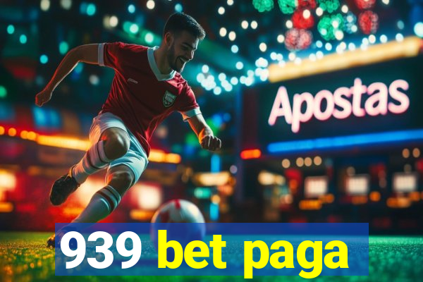 939 bet paga