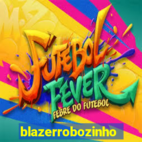 blazerrobozinho