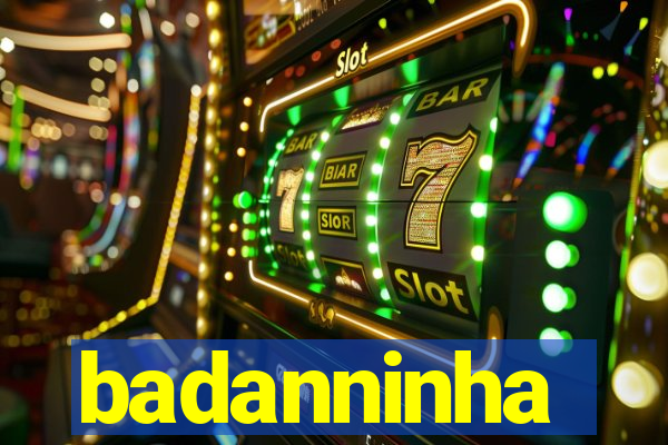 badanninha