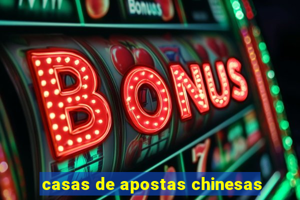 casas de apostas chinesas