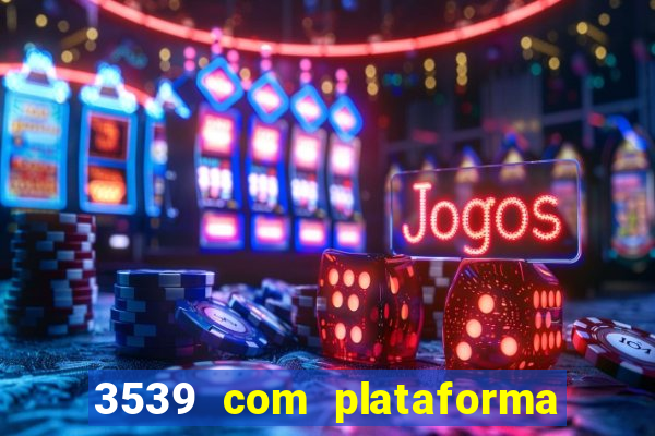 3539 com plataforma de jogos