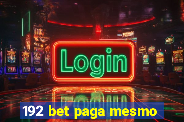 192 bet paga mesmo