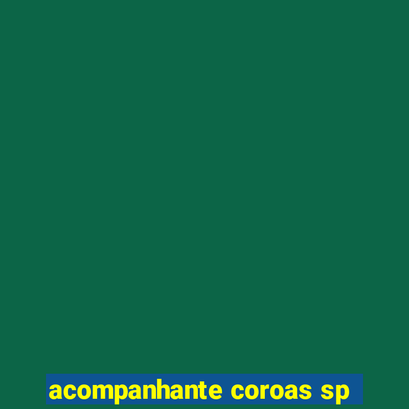 acompanhante coroas sp