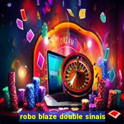 robo blaze double sinais