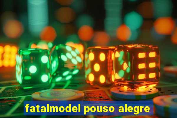 fatalmodel pouso alegre