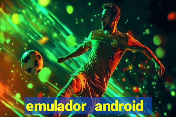 emulador android para pc fraco