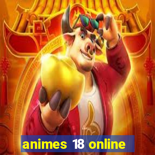 animes 18 online