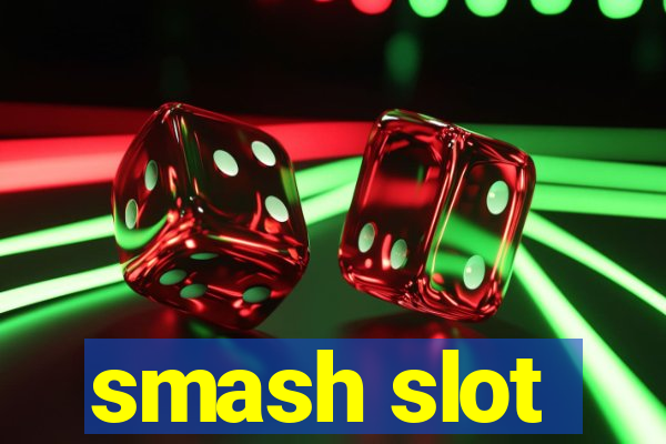 smash slot