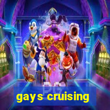 gays cruising