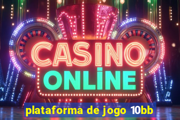 plataforma de jogo 10bb