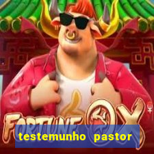 testemunho pastor hernane santos