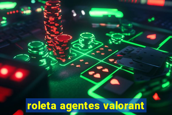 roleta agentes valorant