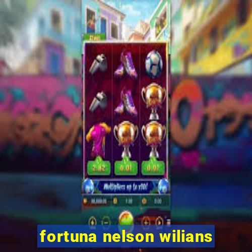 fortuna nelson wilians