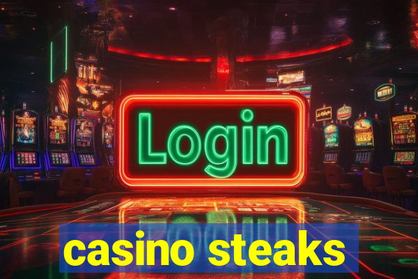 casino steaks