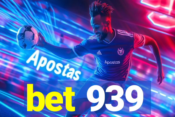 bet 939