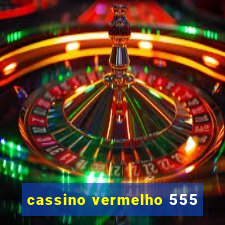 cassino vermelho 555